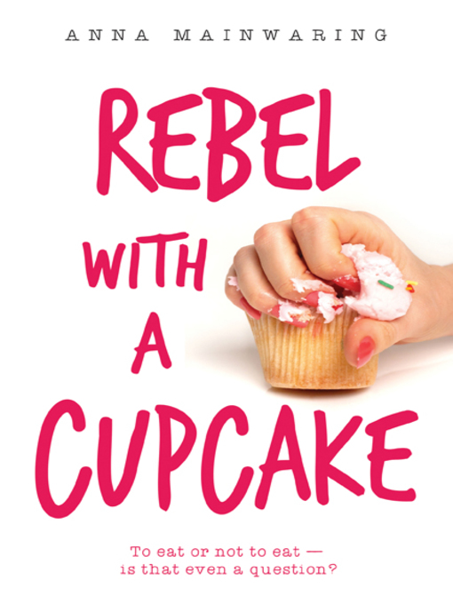 Title details for Rebel with a Cupcake by Anna Mainwaring - Available